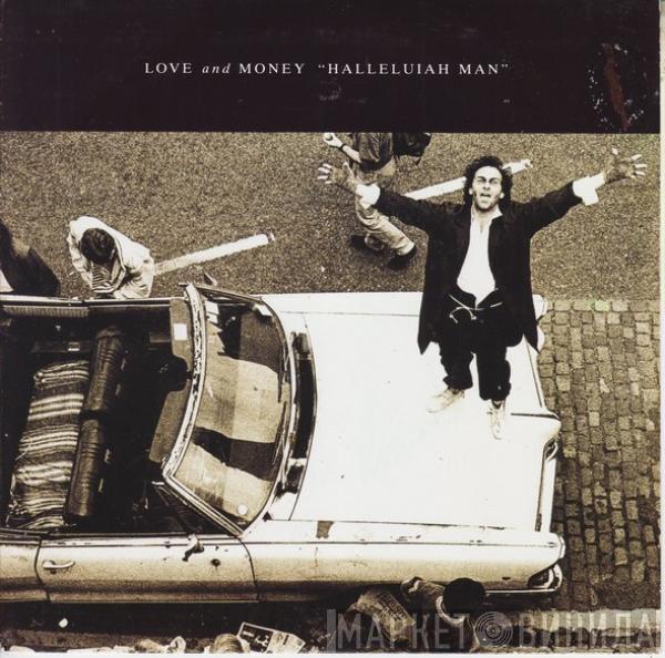  Love And Money  - Halleluiah Man