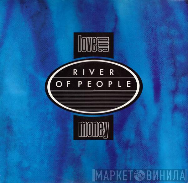 Love And Money - River Of People