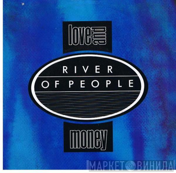 Love And Money - River Of People