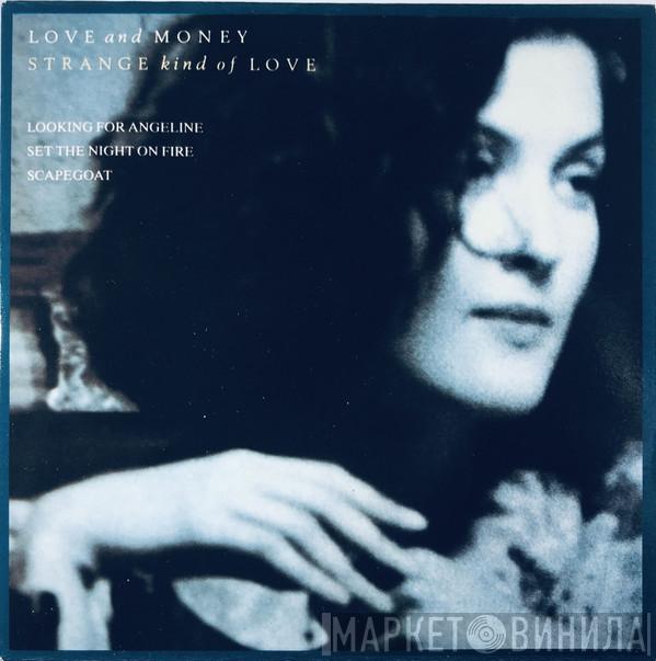  Love And Money  - Strange Kind Of Love