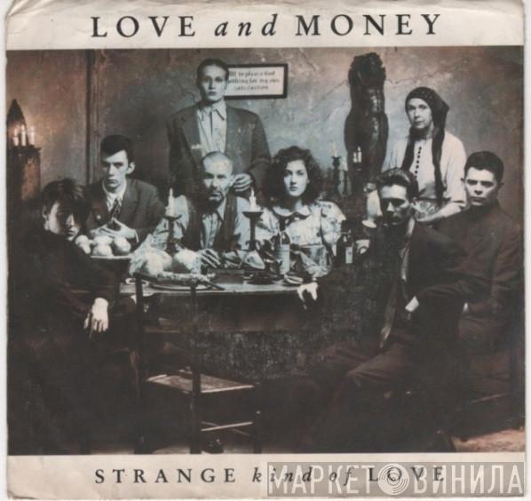  Love And Money  - Strange Kind Of Love