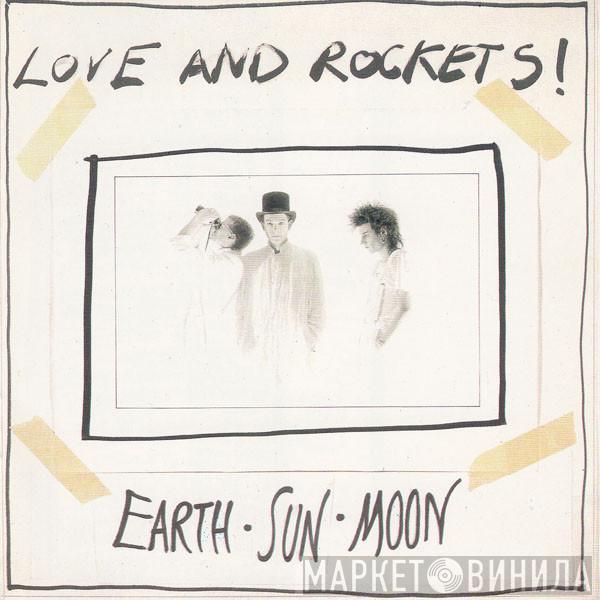  Love And Rockets  - Earth • Sun • Moon