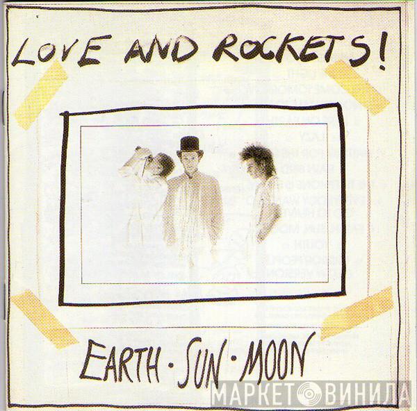  Love And Rockets  - Earth • Sun • Moon