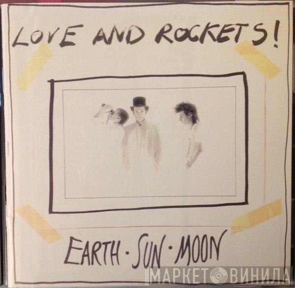  Love And Rockets  - Earth • Sun • Moon