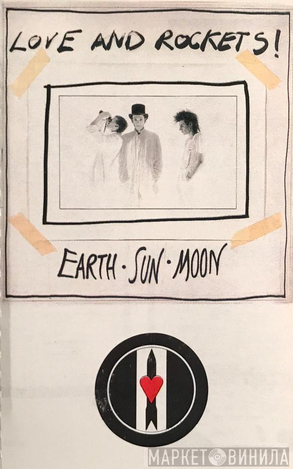  Love And Rockets  - Earth • Sun • Moon