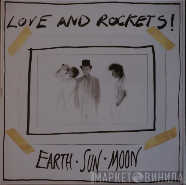  Love And Rockets  - Earth • Sun • Moon