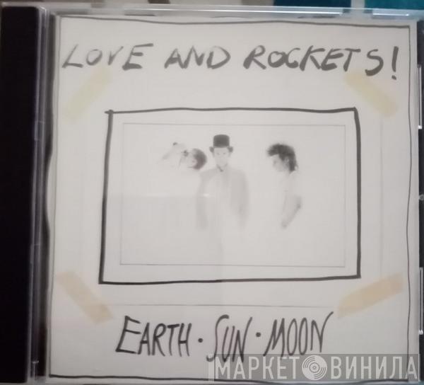  Love And Rockets  - Earth • Sun • Moon