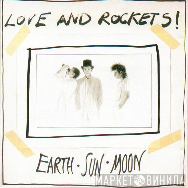  Love And Rockets  - Earth • Sun • Moon