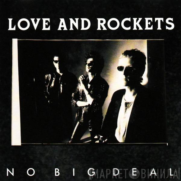  Love And Rockets  - No Big Deal