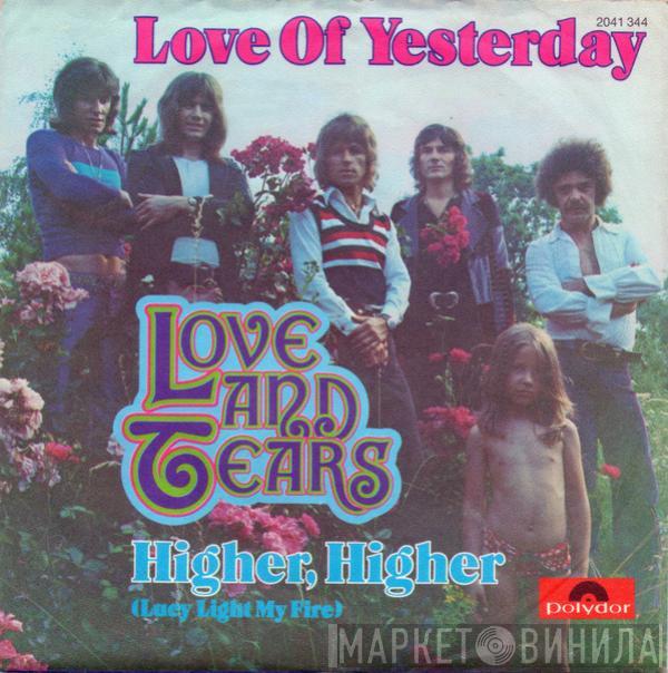 Love And Tears - Love Of Yesterday / Higher, Higher