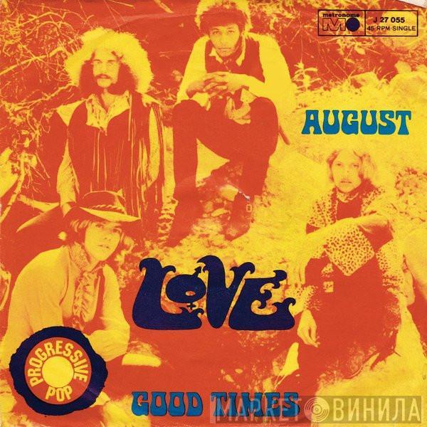 Love - August / Good Times