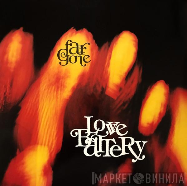 Love Battery - Far Gone