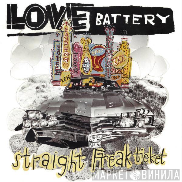 Love Battery - Straight Freak Ticket