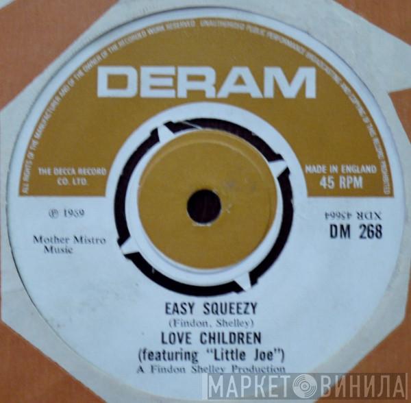 Love Children, Little Joe  - Easy Squeezy