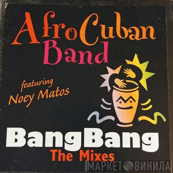 Love Childs Afro Cuban Blues Band, Noey Matos - Bang Bang (The Mixes)