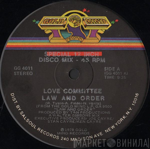  Love Committee  - Law And Order / Just As Long As I Got You