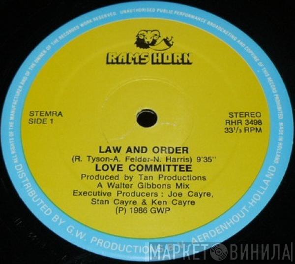  Love Committee  - Law And Order / Just As Long As I Got You