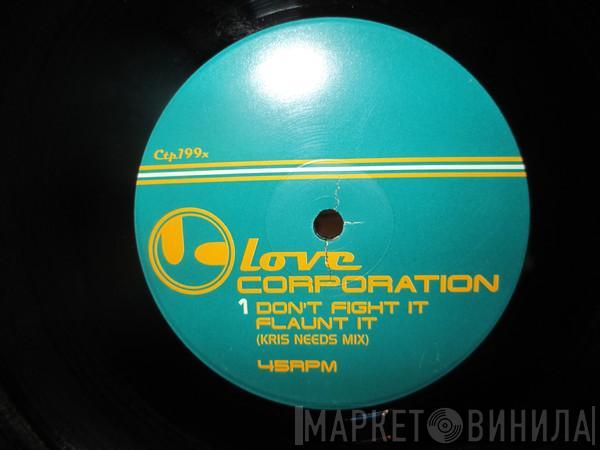 Love Corporation - Don't Fight It Flaunt It / Give Me Some Love