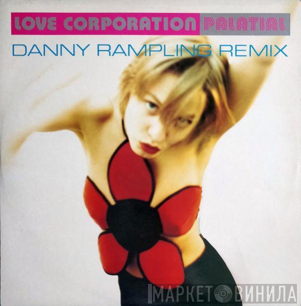 Love Corporation - Palatial (Danny Rampling Remix)