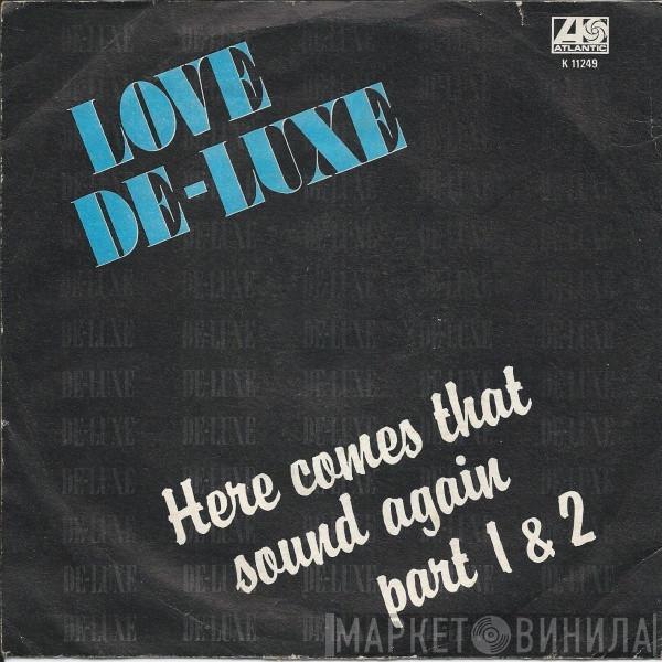  Love De-Luxe  - Here Comes That Sound Again (Part 1 & 2)