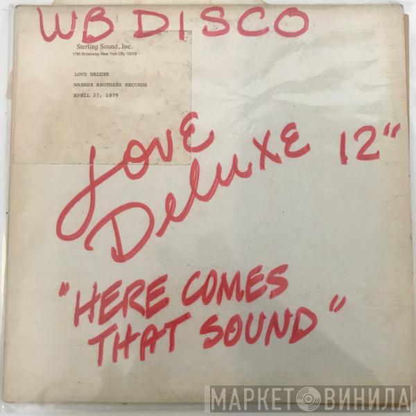  Love De-Luxe  - Here Comes That Sound Again