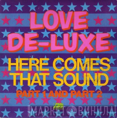  Love De-Luxe  - Here Comes That Sound Again