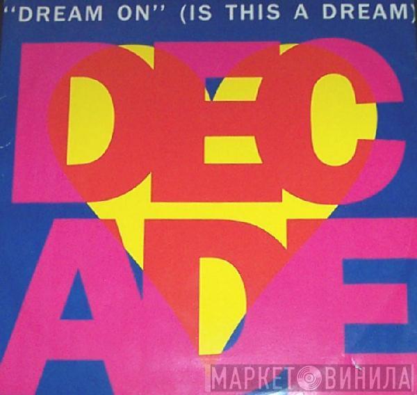 Love Decade - Dream On (Is This A Dream)