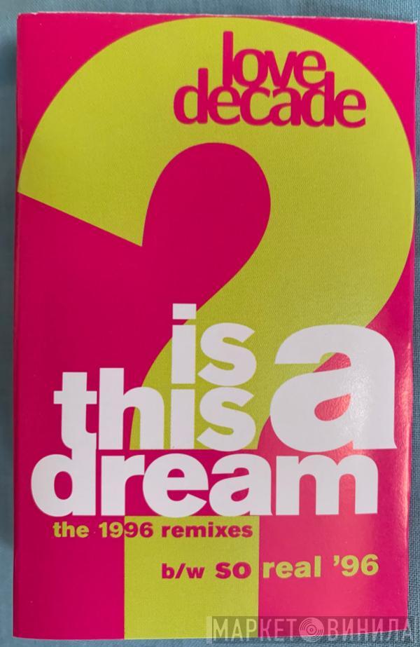 Love Decade - Is This A Dream? The 1996 Remixes