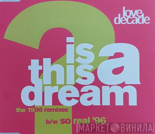 Love Decade - Is This A Dream?