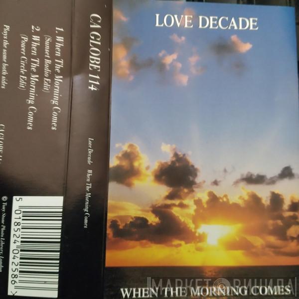 Love Decade - When The Morning Comes