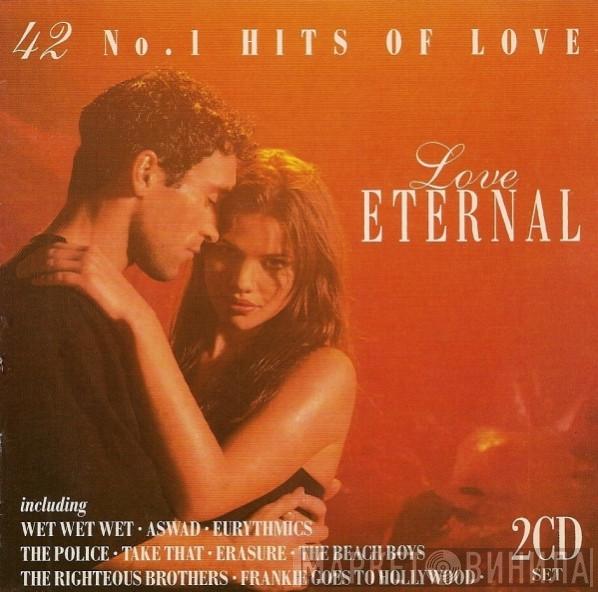  - Love Eternal - 42 Number One Hits Of Love