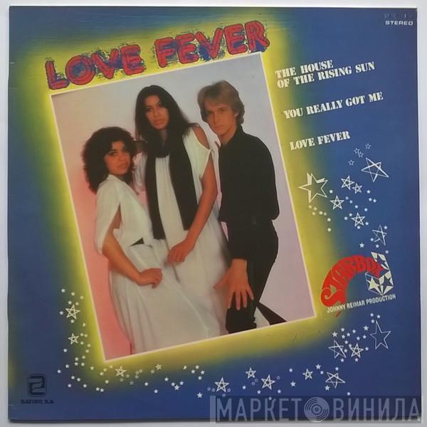 Love Fever - The House Of The Rising Sun / You Really Got Me / Love Fever