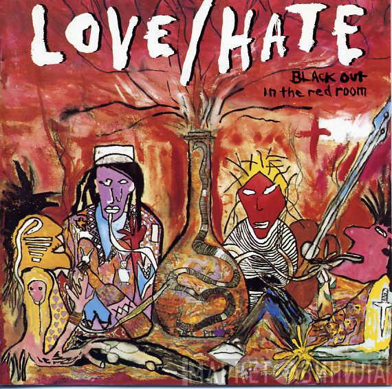  Love/Hate  - Blackout In The Red Room