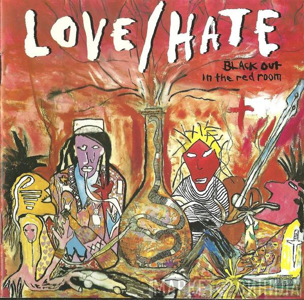  Love/Hate  - Blackout In The Red Room
