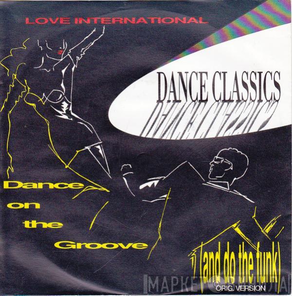 Love International - Dance On The Groove (And Do The Funk)/Airport Of Love