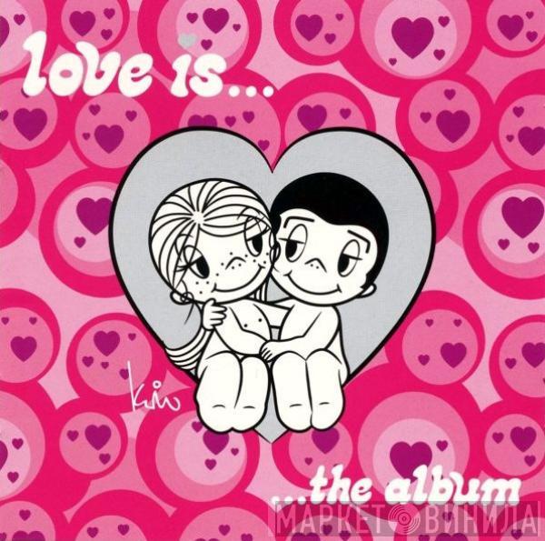  - Love Is... ...The Album