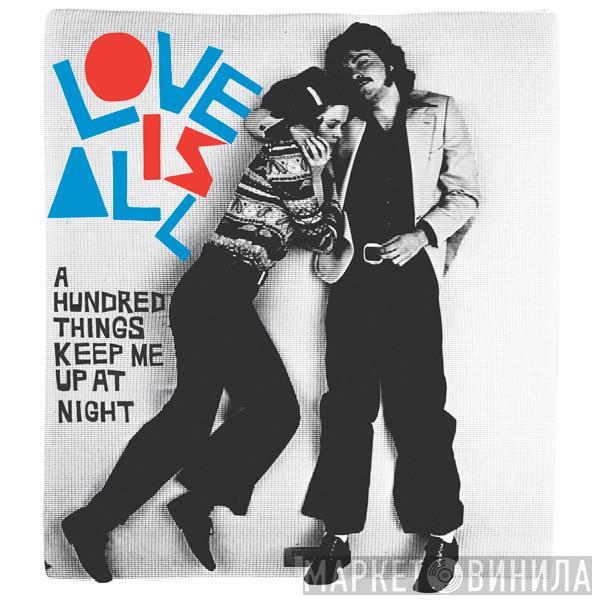 Love Is All - A Hundred Things Keep Me Up At Night