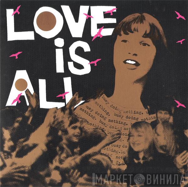 Love Is All - Busy Doing Nothing
