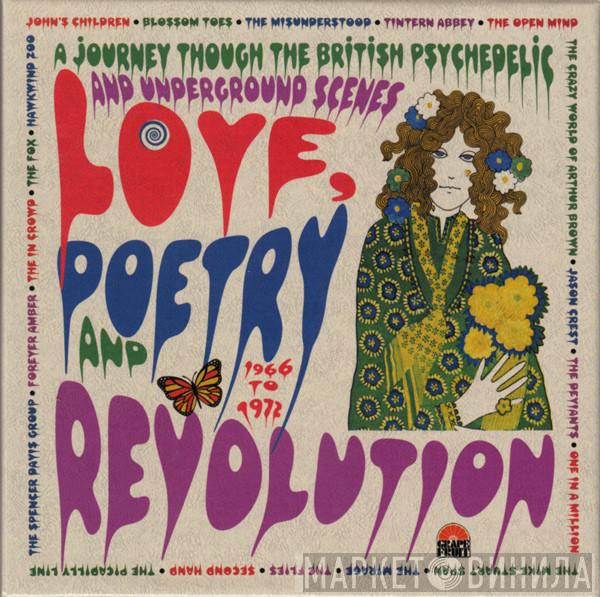  - Love, Poetry And Revolution (A Journey Through The British Psychedelic And Underground Scenes 1966-72)