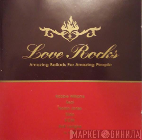  - Love Rocks