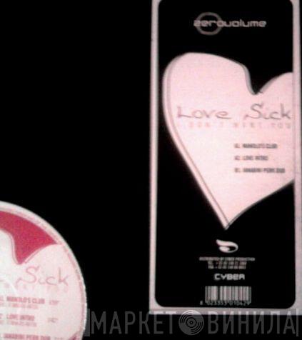 Love Sick - I Don't Want You