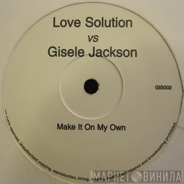 Love Solution, Gisele Jackson - Make It On My Own