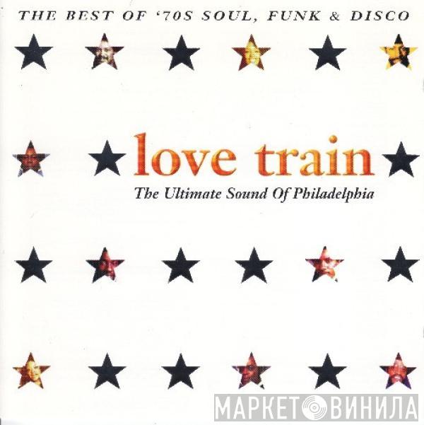  - Love Train - The Ultimate Sound Of Philadelphia