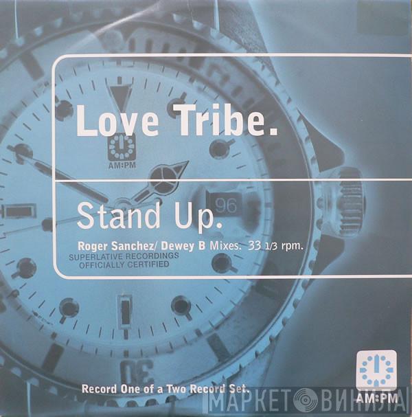  Love Tribe  - Stand Up (Roger Sanchez / Dewey B Mixes)