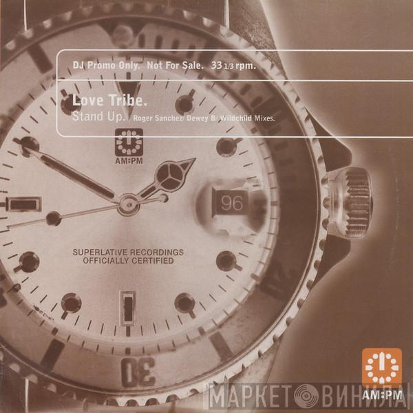 Love Tribe - Stand Up (Roger Sanchez/ Dewey B/ Wildchild Mixes)