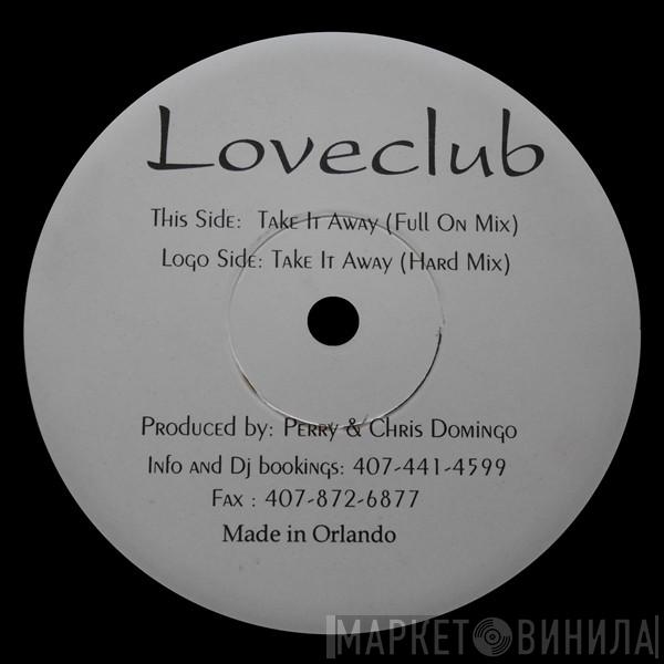 Loveclub - Take It Away
