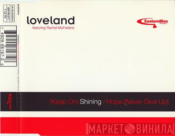Loveland, Rachel McFarlane - (Keep On) Shining / Hope (Never Give Up)