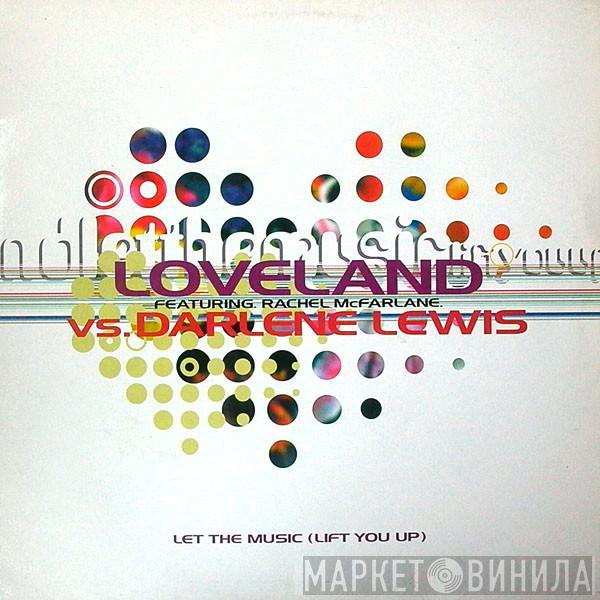 Loveland, Rachel McFarlane, Darlene Lewis - Let The Music (Lift You Up)