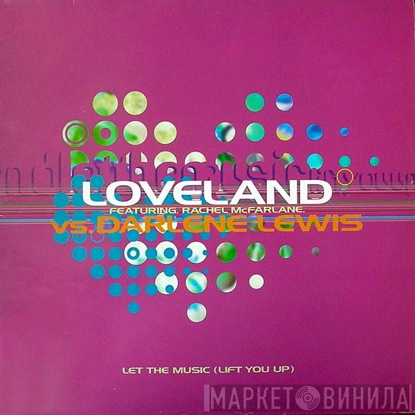 Loveland, Rachel McFarlane, Darlene Lewis - Let The Music (Lift You Up)