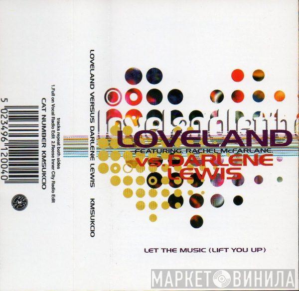 Loveland, Rachel McFarlane, Darlene Lewis - Let The Music (Lift You Up)